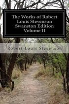 The Works of Robert Louis Stevenson Swanston Edition Volume II