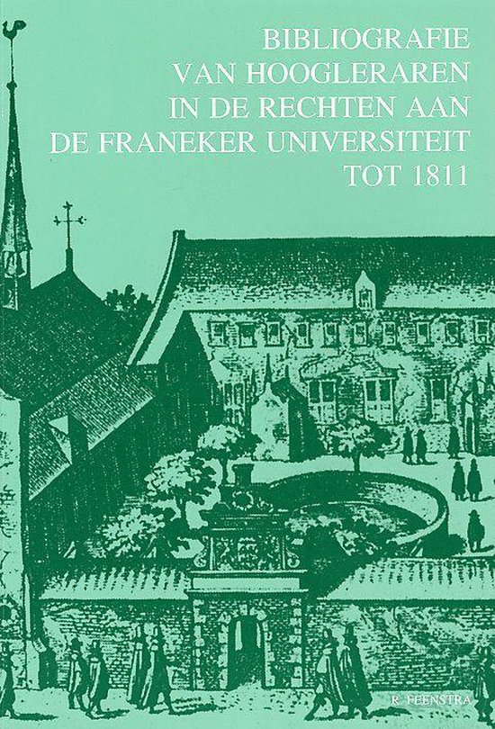 VII afl. 3 Bibliografie van hoogleraren in de rechten aan de Franeker Universiteit tot 1811