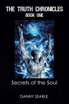 The Truth Chronicles Book 1: Secrets of the Soul