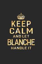 Keep Calm and Let Blanche Handle It