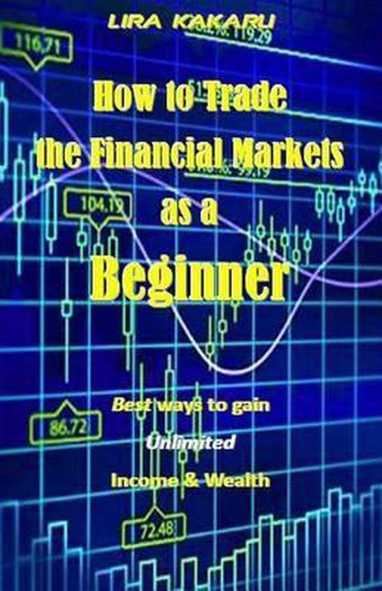 How to Trade the Financial Markets as a Beginner - cover