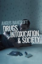 Drugs, Intoxication and Society