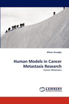 Human Models in Cancer Metastasis Research