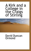 A Kirk and a College in the Craigs of Stirling