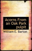 Acorns from an Oak Park Pulpit
