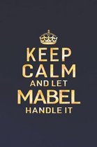 Keep Calm and Let Mabel Handle It