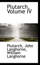 Plutarch, Volume IV