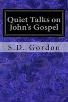 Quiet Talks on John's Gospel