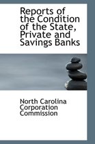 Reports of the Condition of the State, Private and Savings Banks