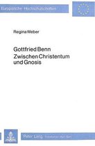 Gottfried Benn - Zwischen Christentum Und Gnosis