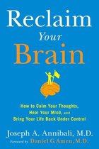 Samenvatting (NLs) van het boek "Reclaim Your Brain' (NLs: Krijg weer grip op je hersenen) van Joseph A. Annibali - door Uitblinker