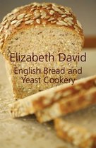English Bread & Yeast Cookery