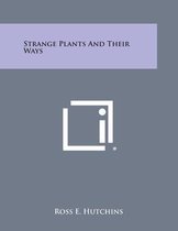 Strange Plants and Their Ways