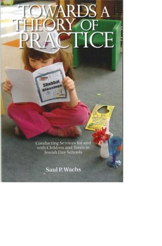 Towards a theory of practice saul p wachs 9780838100516 boeken