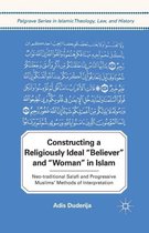 Constructing a Religiously Ideal ',Believer', and ',Woman', in Islam