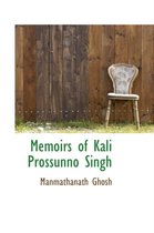 Memoirs of Kali Prossunno Singh