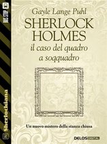 Sherlockiana - Sherlock Holmes e il caso del quadro a soqquadro