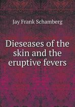 Dieseases of the skin and the eruptive fevers