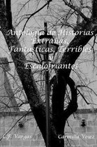 Antolog'a de Historias Extra-as, Fant+sticas, Terribles y Escalofriantes