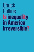 The Future of Capitalism- Is Inequality in America Irreversible?