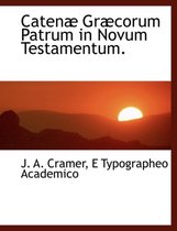 Caten Gr Corum Patrum in Novum Testamentum.