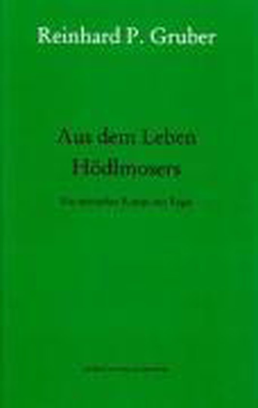 Werke 04. Aus dem Leben Hödlmosers