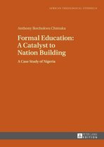 African Theological Studies / Etudes Théologiques Africaines 6 - Formal Education: A Catalyst to Nation Building