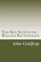 The Boy Scouts on Belgian Battlefields