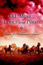 O.J. Music, Lyrics and Poems