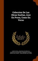 Coleccion de Las Obras Sueltas, Assi En Prosa, Como En Verso