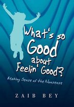 What's So Good about Feelin' Good?