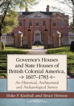 Governor's Houses and State Houses of British Colonial America, 1607-1783