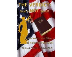 The Verdict? GOD Is Not Dead!