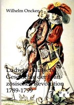 Ludwig Häussers Geschichte Der Französischen Revolution 1789-1799