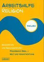 Arbeitshilfe Religion inklusiv Grundstufe und Sekundarstufe I Praxisband: Bibel - Welt und Verantwortung