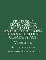 Proposed Revisions to Prohibitions and Restrictions of Bank Holding Company ACT