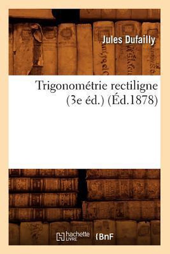 Trigonom trie Rectiligne (3e d.) ( d.1878)