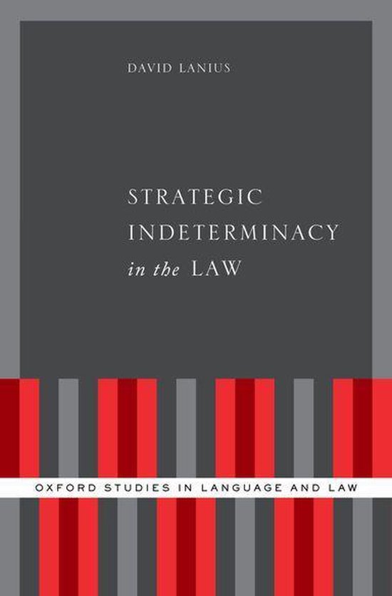 Oxford Studies in Language and Law - Strategic Indeterminacy ... - cover