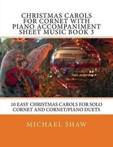Christmas Carols for Cornet- Christmas Carols For Cornet With Piano Accompaniment Sheet Music Book 3