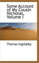 Some Account of My Cousin Nicholas, Volume I