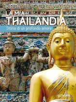 Guide d'autore - La mia Thailandia. Storia di un profondo amore