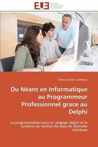 Du Néant en Informatique au Programmeur Professionnel grace au Delphi