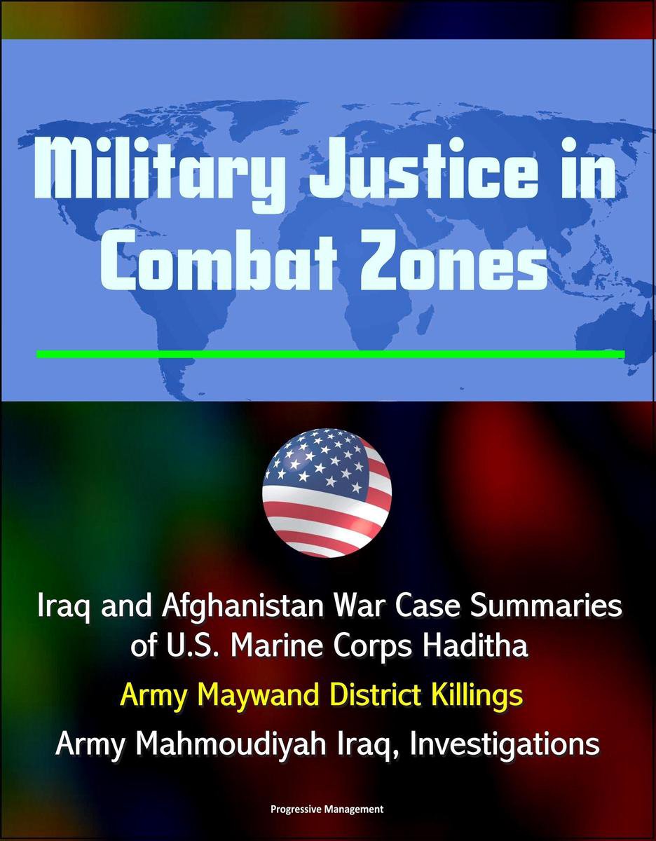 Military Justice in Combat Zones Iraq and Afghanistan War