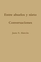 Entre Abuelos y Nieto. Conversaciones