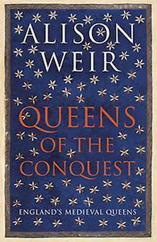 Boekhoes: Alison Weir - Queens of the Conquest. De tekst staat op een blauwe achtergrond met witte en oranje bloemen.