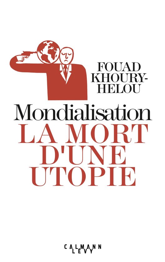 Mondialisation: la mort d'une utopie - cover