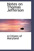 Notes on Thomas Jefferson