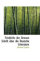 Friedrichs Des Grossen Schrift Uber Die Deutsche Litterature