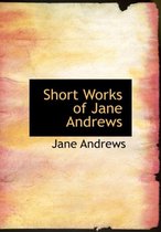 Short Works of Jane Andrews