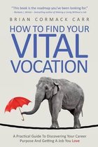 How To Find Your Vital Vocation